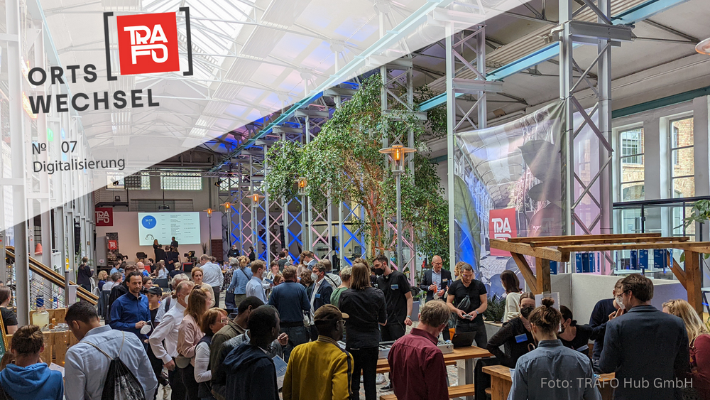 Digitalisierung Ortswechsel gastiert im TRAFO Hub